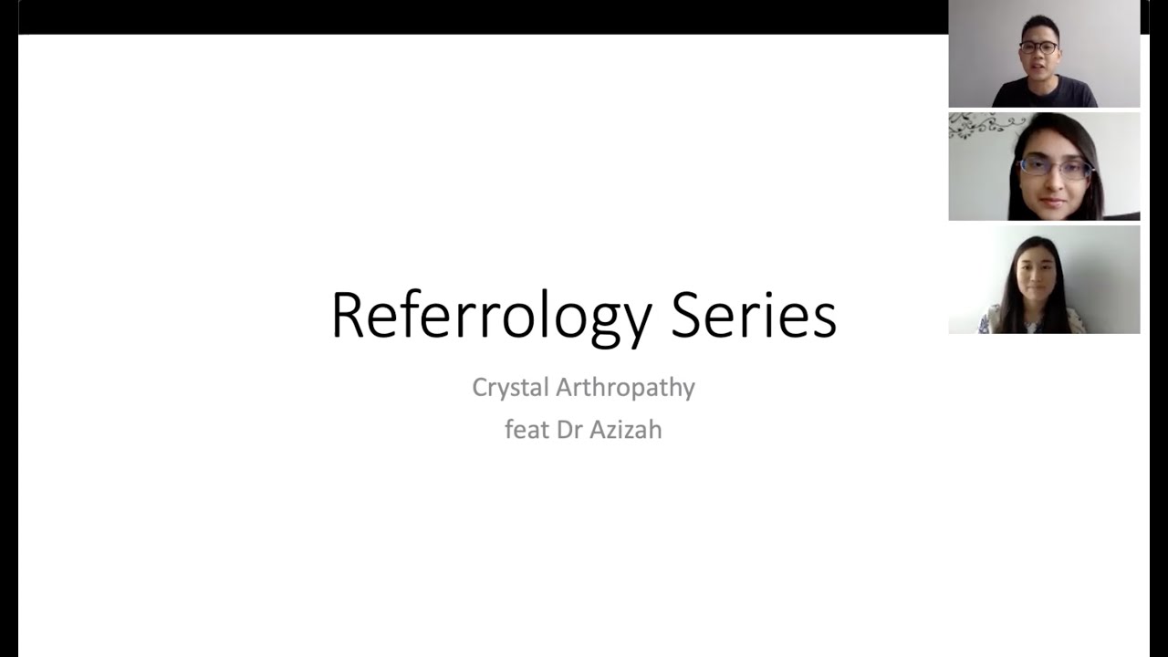REFERROLOGY SERIES: Ep 2 Crystal Arthropathy - Dr Azizah