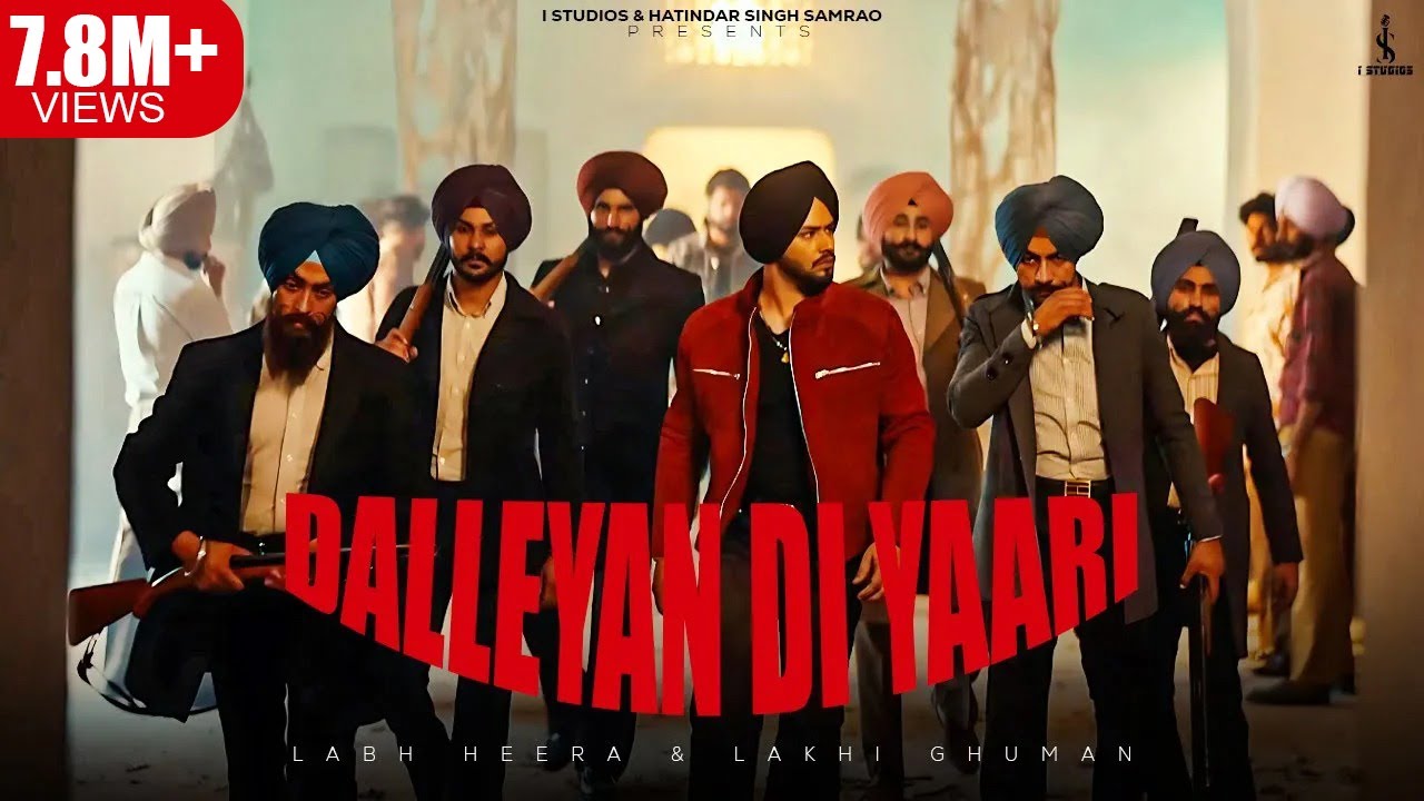 New Punjabi Song 2024 | Dalleyan Di Yaari (4k Video) Labh Heera | Lakhi Ghuman | Punjabi Songs 2024