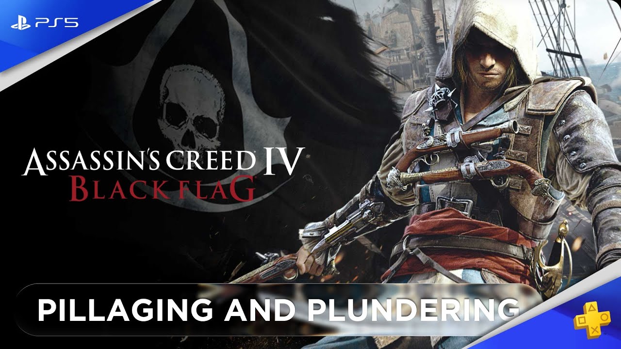 Assassin's Creed IV: Black Flag (Pillaging and Plundering)