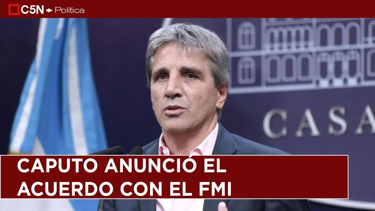 ARGENTINA y el FMI sellaron un nuevo ACUERDO: la CONFERENCIA de LUIS CAPUTO