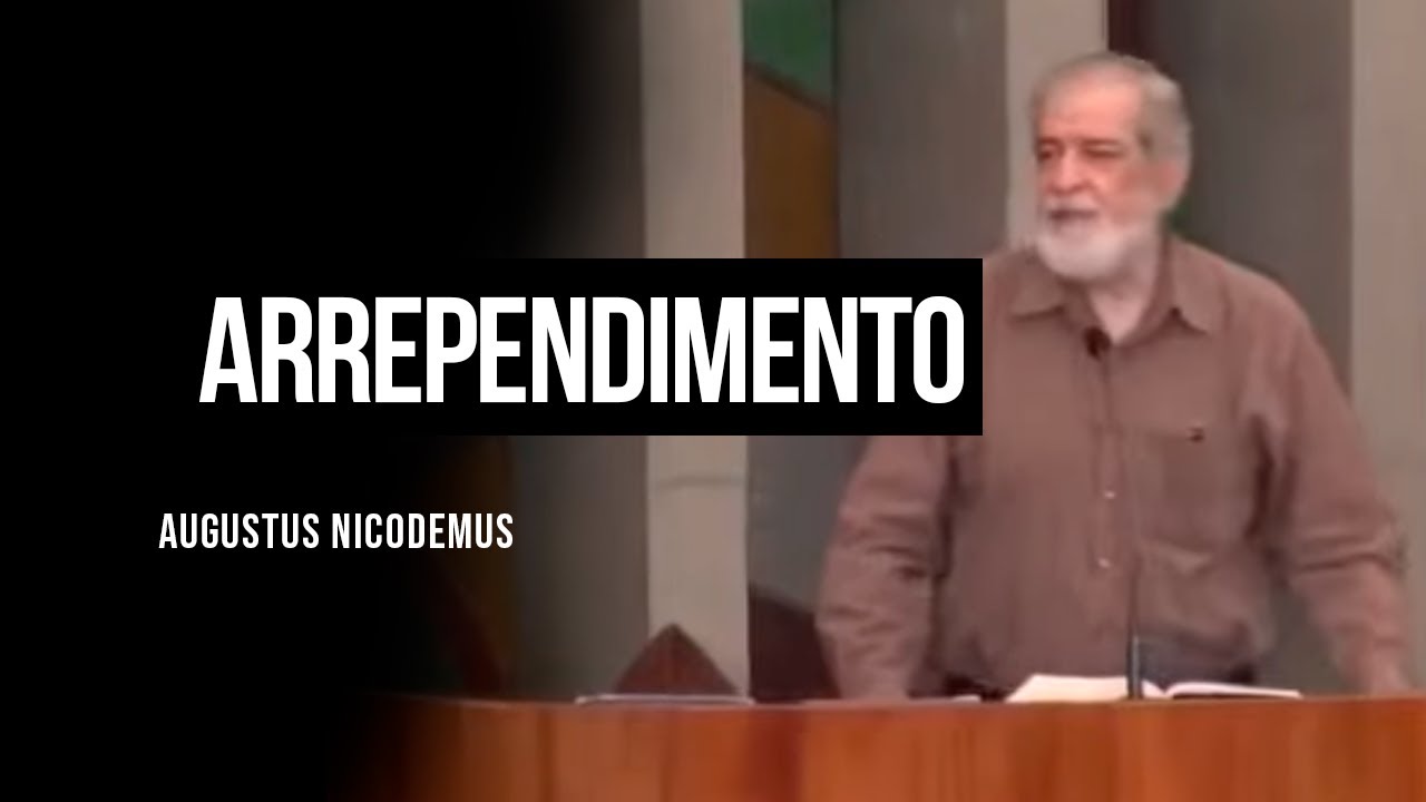 Arrependimento - Augustus Nicodemus
