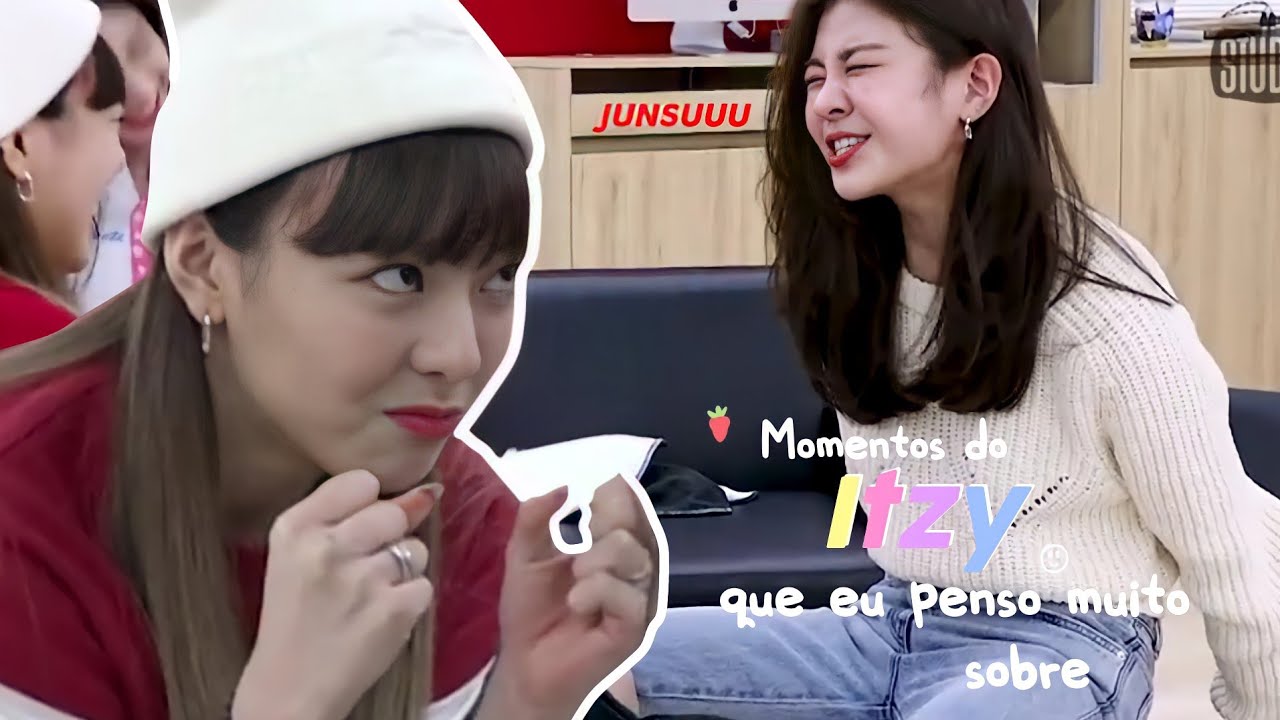 Momentos do Itzy que eu penso muito sobre