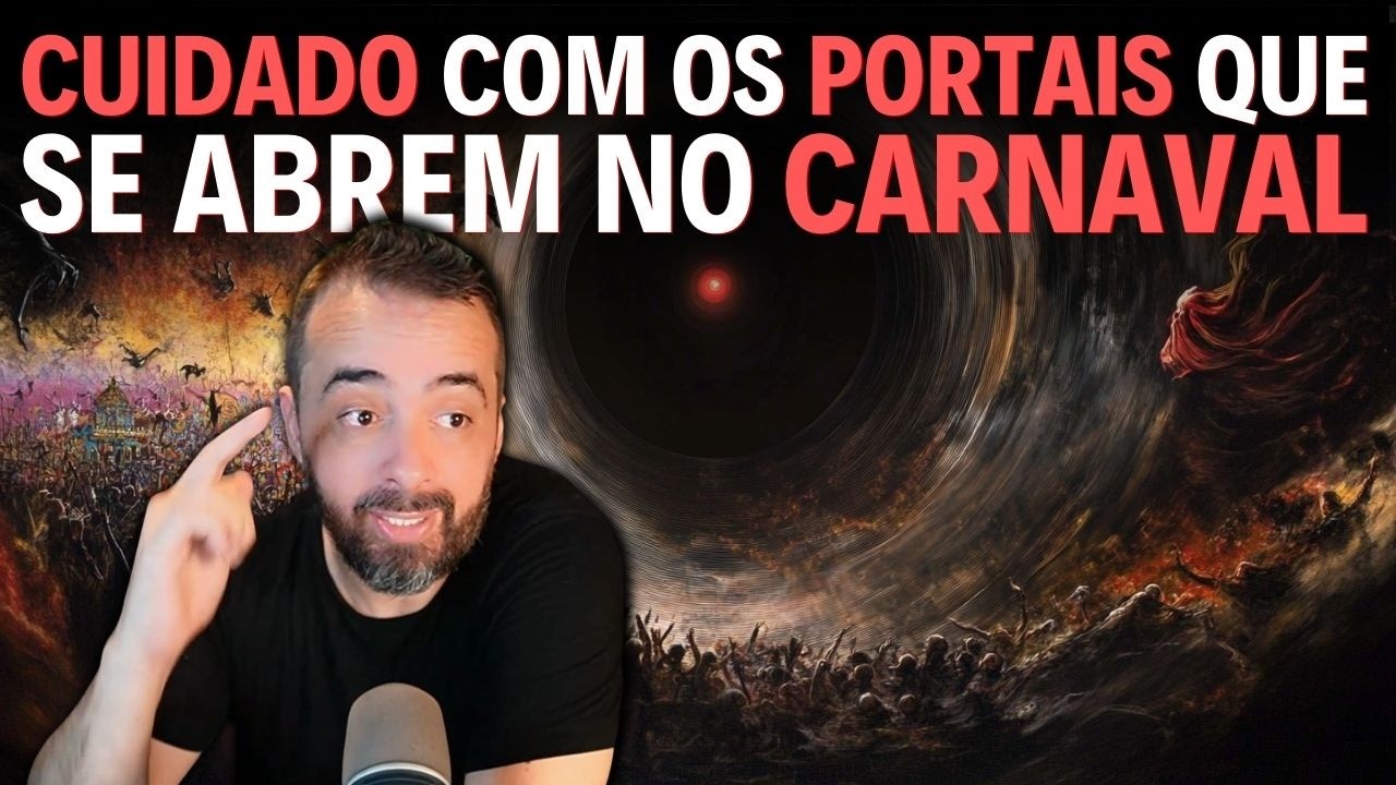 CUIDADO COM OS PORTAIS QUE SE ABREM NO CARNAVAL! (vídeo de 2025)