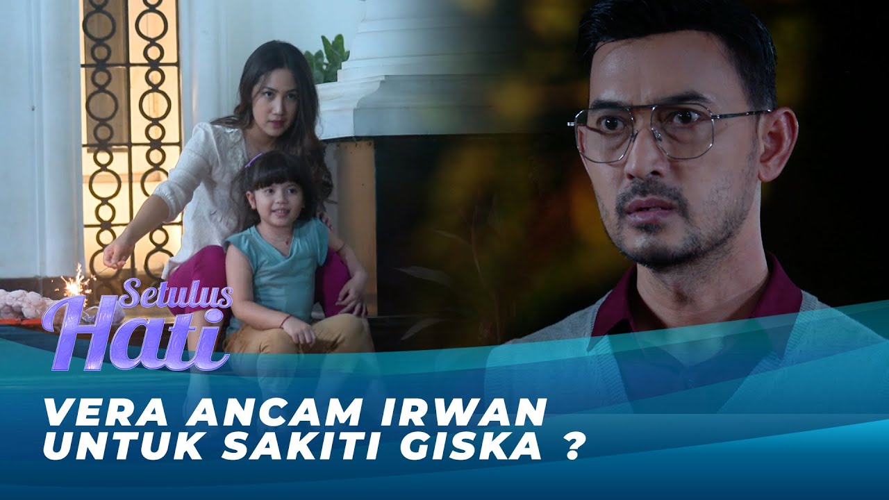 DEKAT DENGAN GISKA !! VERA TAU KELEMAHAN IRWAN  | SETULUS HATI EPS 32