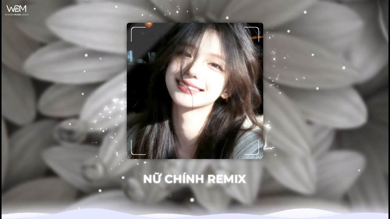 NỮ CHÍNH REMIX | LẶNG NHÌN ANH ĐANG TRONG VAI DIỄN NGỠ ĐÂU EM LÀ NỮ CHÍNH.. NHẠC HOT TIK TOK | WDM