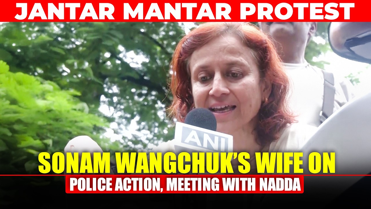 WATCH: Jantar Mantar Protest: Sonam Wangchuk&rsquo;s wife opens up on police action, meeting with JP Nadda