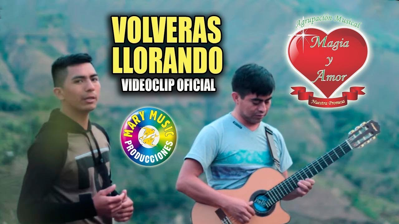 MAGIA Y AMOR - VOLVERAS LLORANDO [Video clip oficial] Mary music producciones