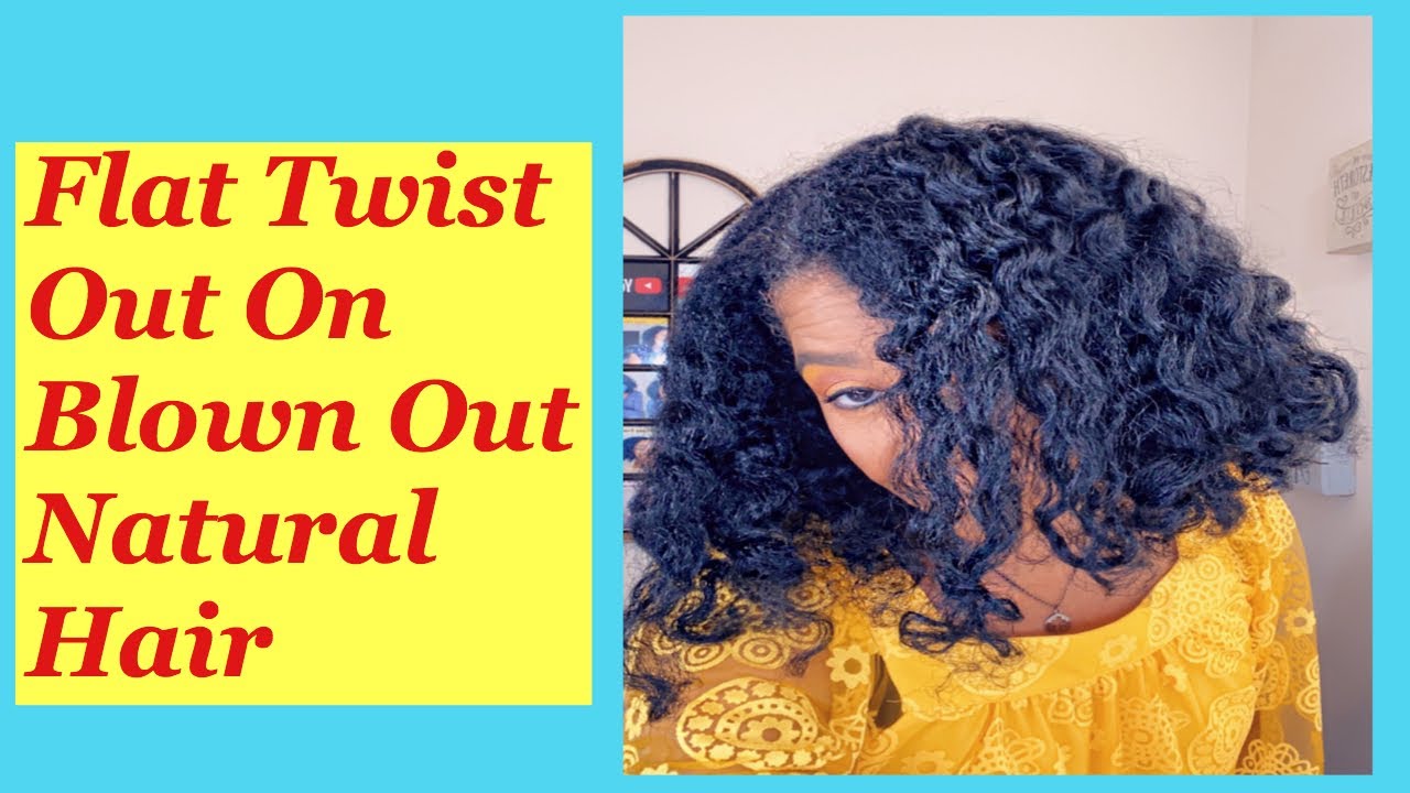 Flat Twist Out On  Blown Out Natural Hair | Blow Out | Shirley Ann