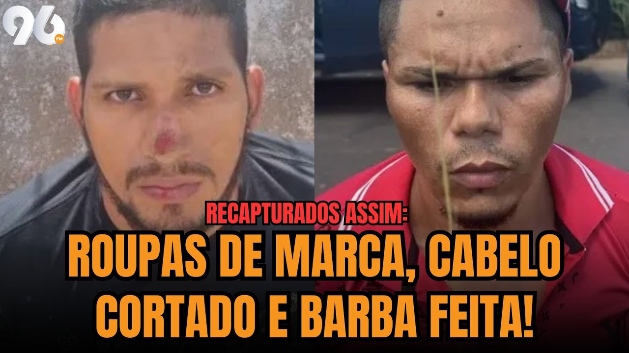 Carvenas? Fugitivos foram recapturados com camisa de marca, cabelo cortado e barba