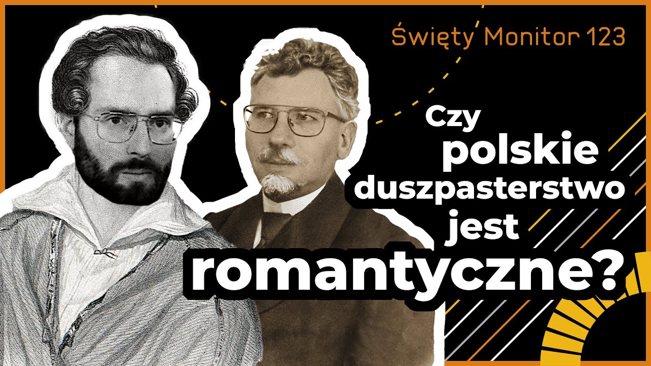 Czy polskie duszpasterstwo jest romantyczne? | Święty Monitor 123