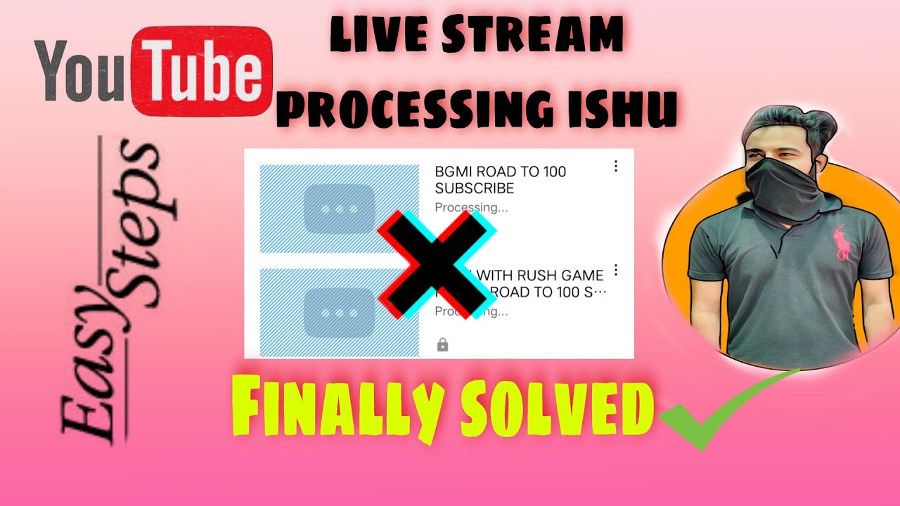 YouTube live streaming Processing Problem Fixed | YouTube live streaming Processing kaise Sahi Kare