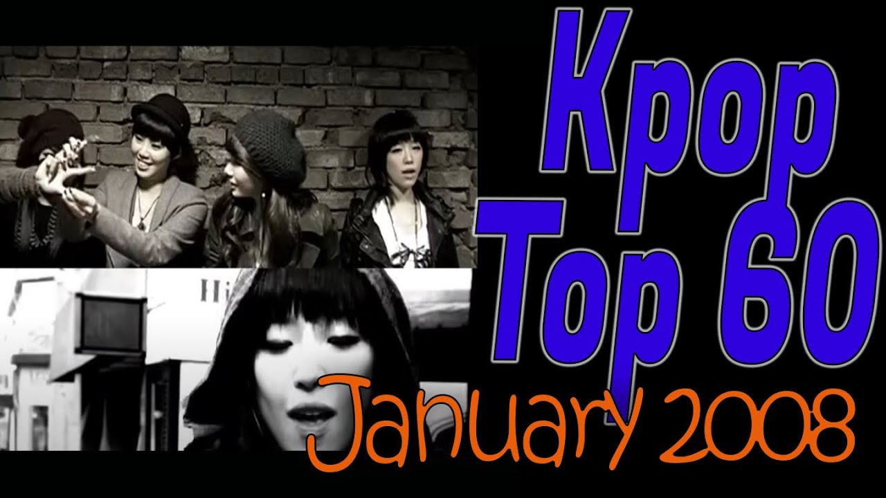 [KPOP TOP 60] January 2008 - 2008년 01월