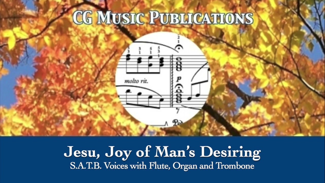 Jesu, Joy of Man’s Desiring – SATB, Flute, Trombone and Organ