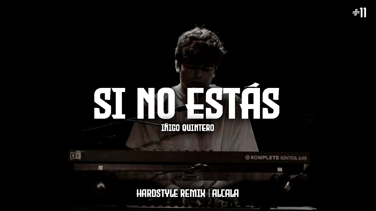 Si No Estás - Iñigo Quintero (Hardstyle Remix) | Alcala