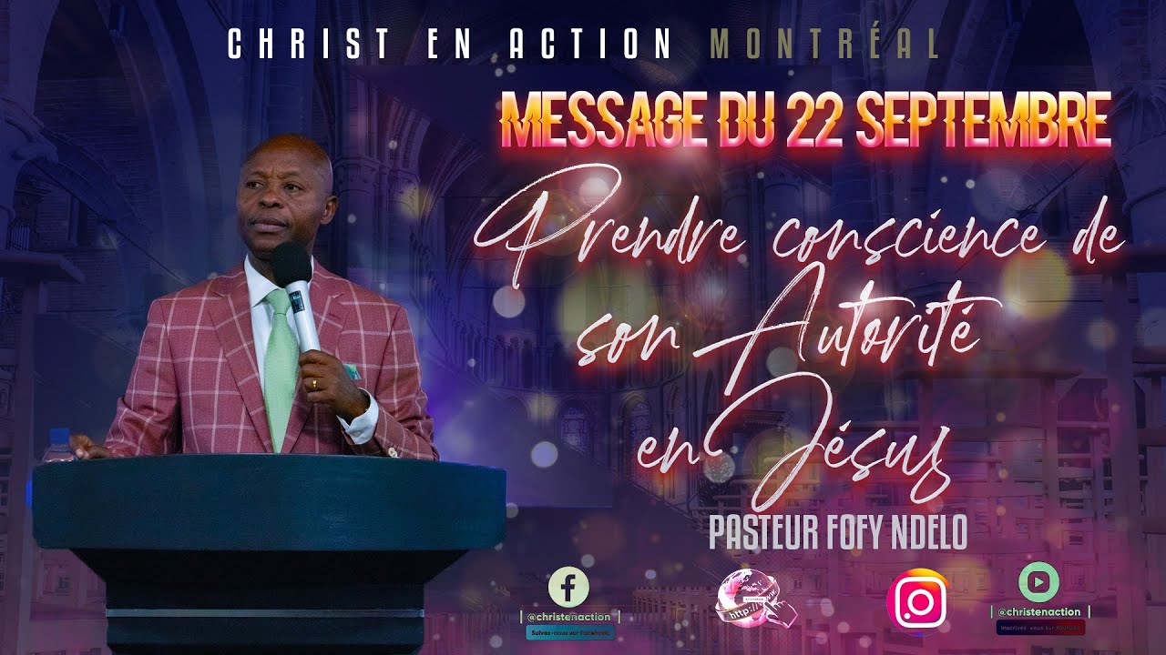 22 SEPTEMBRE |  PRENDRE CONSCIENCE DE SON AUTORITÉ EN JÉSUS, Pasteur Fofy NDELO