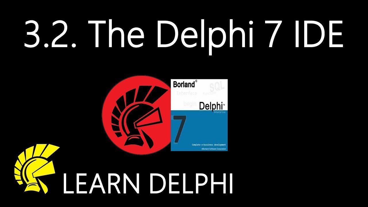 Изучаем программирование на Delphi | Модуль 3.2 | Интегрированная среда разработки Delphi 7