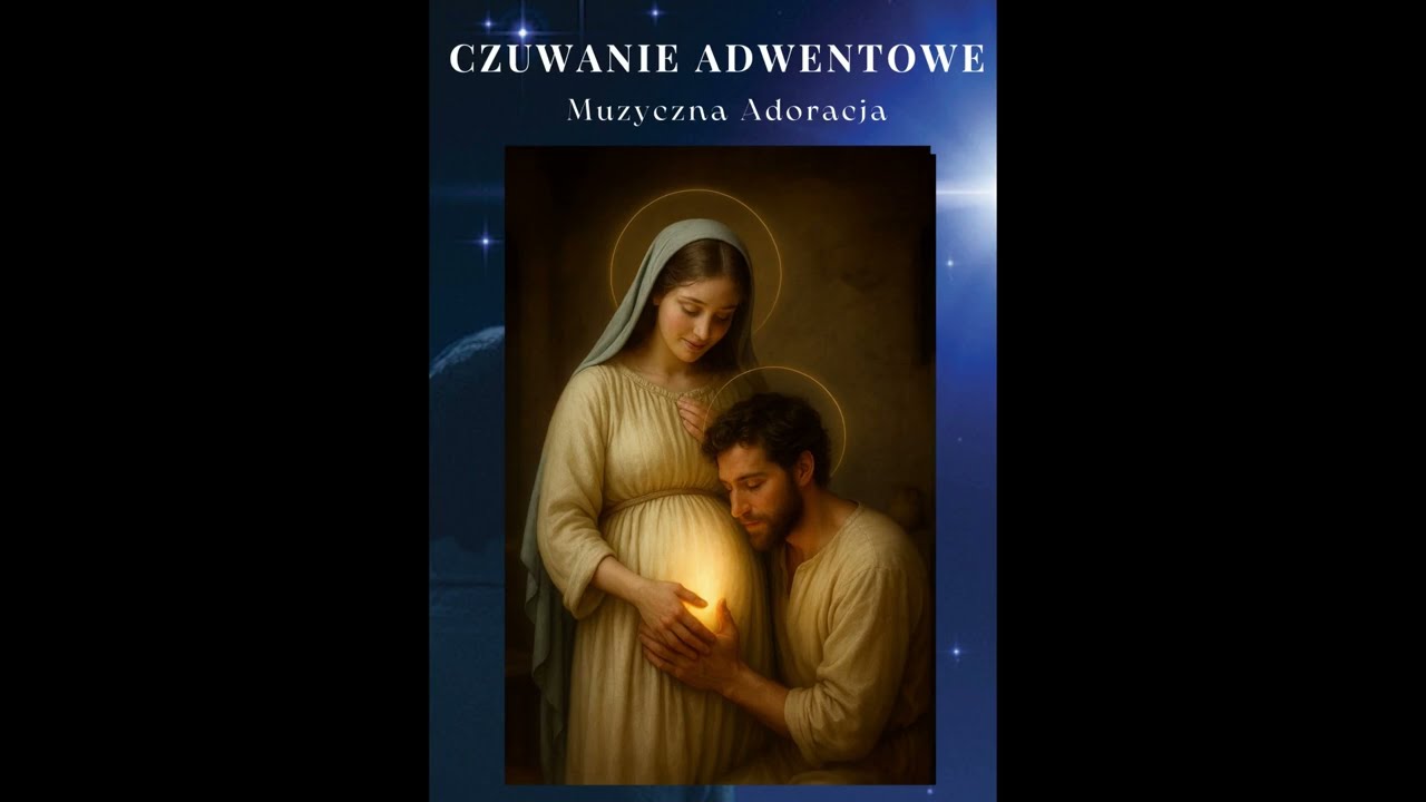 Piękne Czuwanie Adwentowe - Muzyczna Adoracja 2025