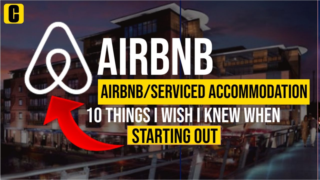 Airbnb/Serviced Accommodation - 10 things I wish I knew when starting out!