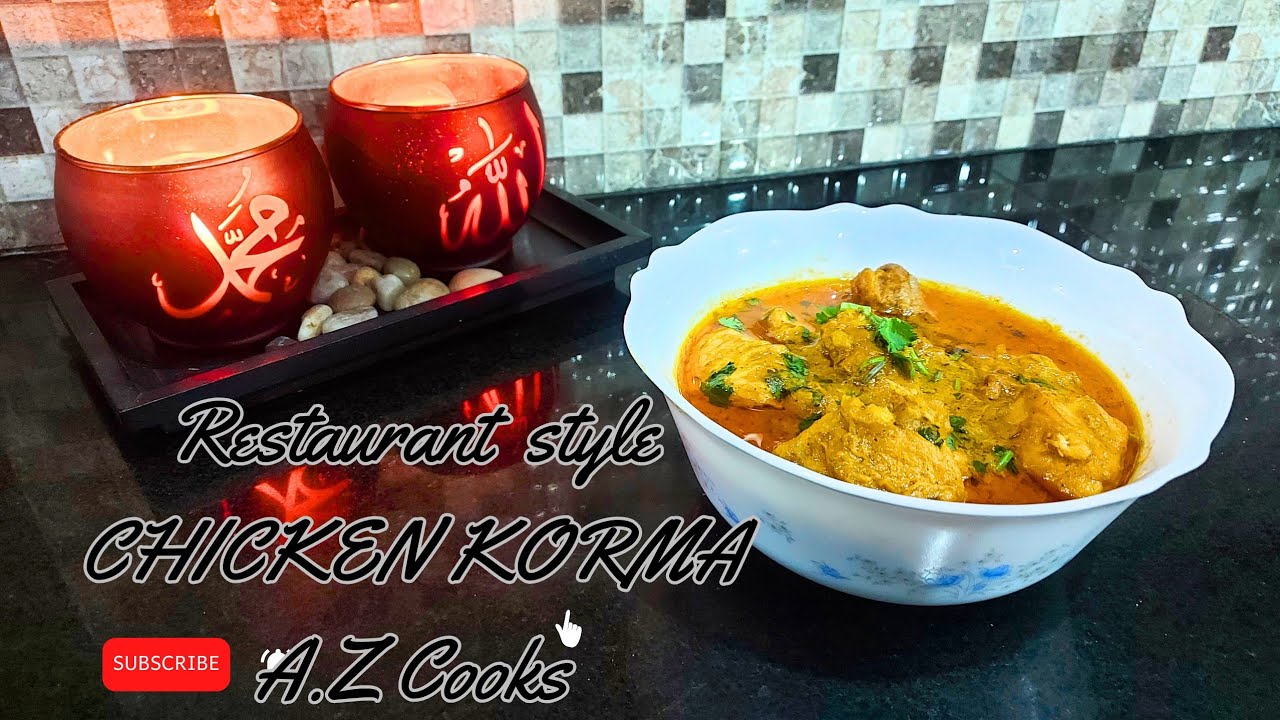 Restaurant style Chicken Korma | Best 👌 and Yummy 😋 Recipe | A.Z Cooks
