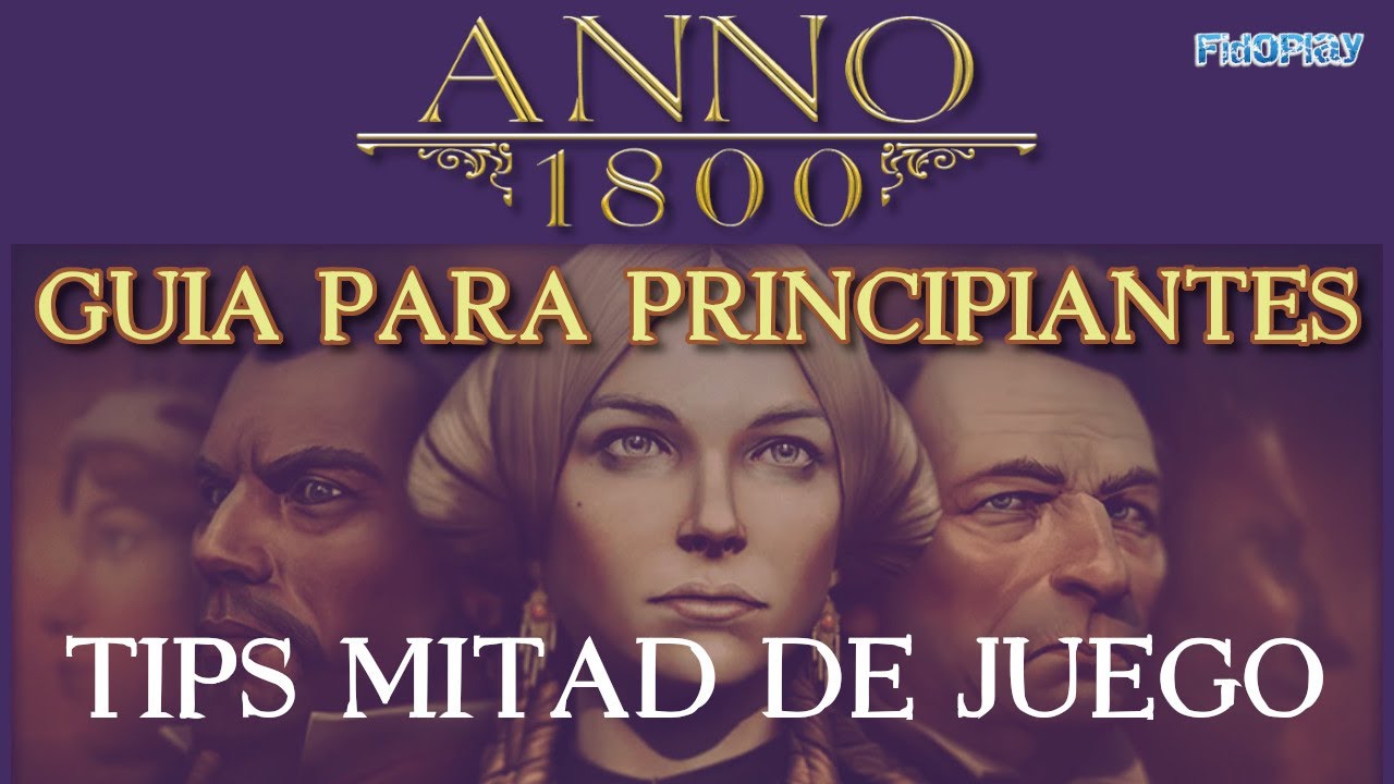 🟣 ANNO 1800 Tutorial para Principiante - Tips para mitad del juego (Guia en Español) [FidoPlay]