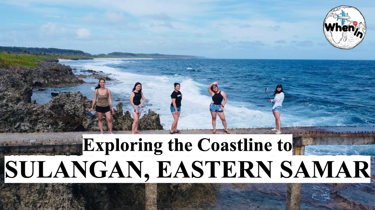 Exploring the Coastline to Sulangan, Eastern Samar