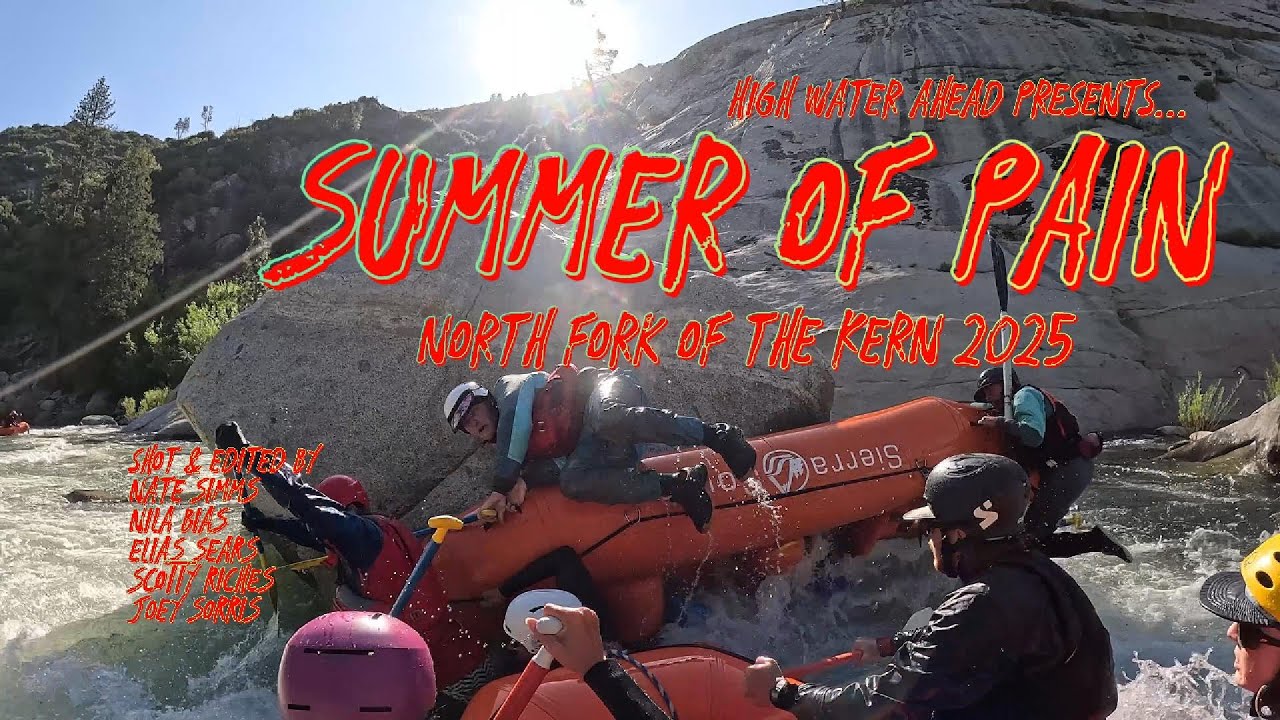 SUMMER OF PAIN - North Fork of the Kern 2025 - Extreme Whitewater Rafting in California