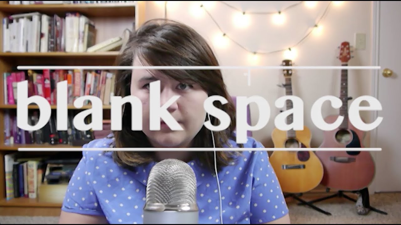 Blank Space | Taylor Swift Cover