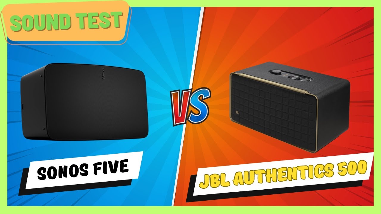 So sánh JBL Authentics 500 vs Sonos Five - Chọn Loa Nào?