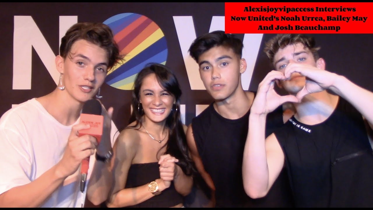 Now United's Noah Urrea, Bailey May And Josh Beauchamp Interview With Alexisjoyvipaccess