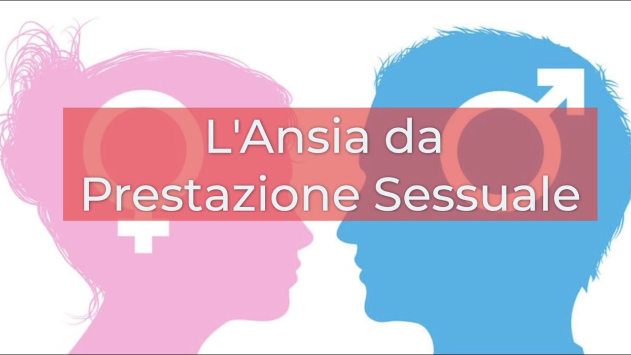 Ansia da Prestazione Sessuale | Dott. Daniele Bonanno - Sessuologo AISPS Roma