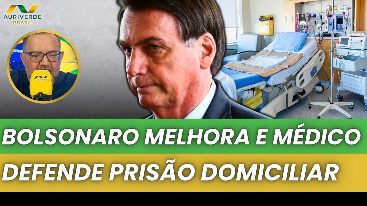 Médico cita melhora importante de Bolsonaro e defende prisão domiciliar