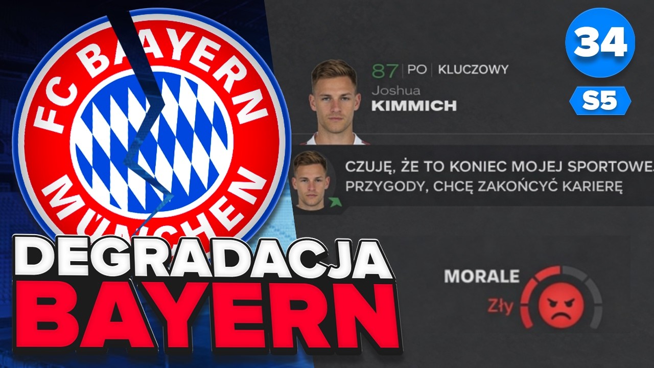 KIMMICH KOŃCZY KARIERĘ... [#34/S5] DEGRADACJA BAYERN