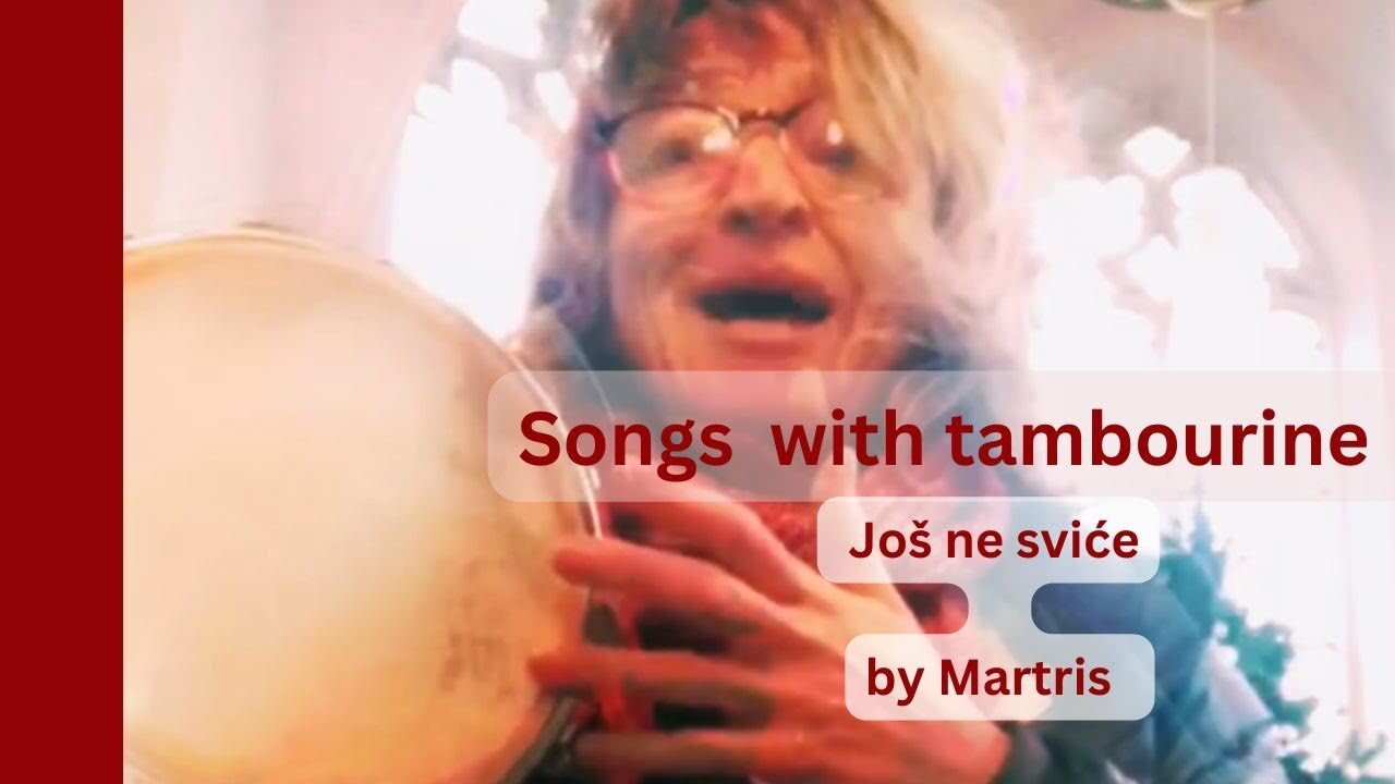 Sharing weekly vocal practices: Songs with tambourine- &ldquo;Jo&scaron; ne sviće&rdquo; from Balkan by Martris