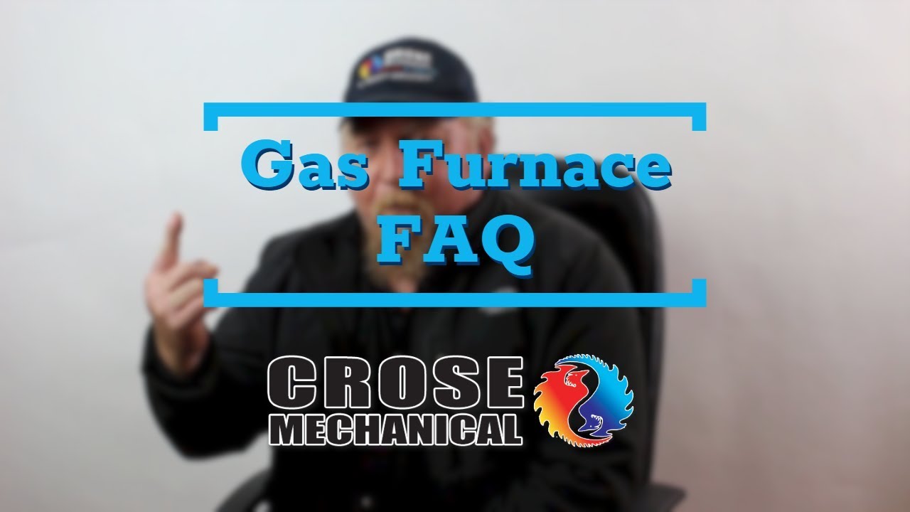 Gas Furnace FAQs with Crose Mechanical