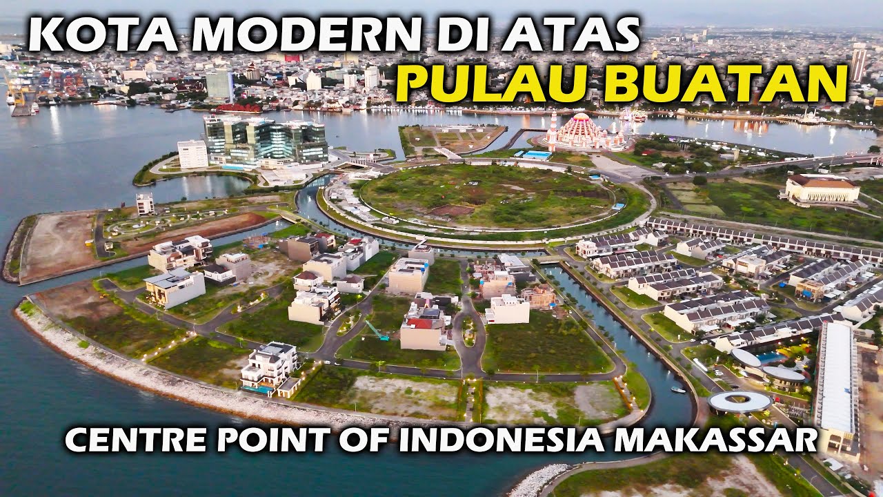 Kota Modern Di Atas Pulau Buatan Berbentuk Burung Garuda, Centre Point Of Indonesia (CPI) Makassar