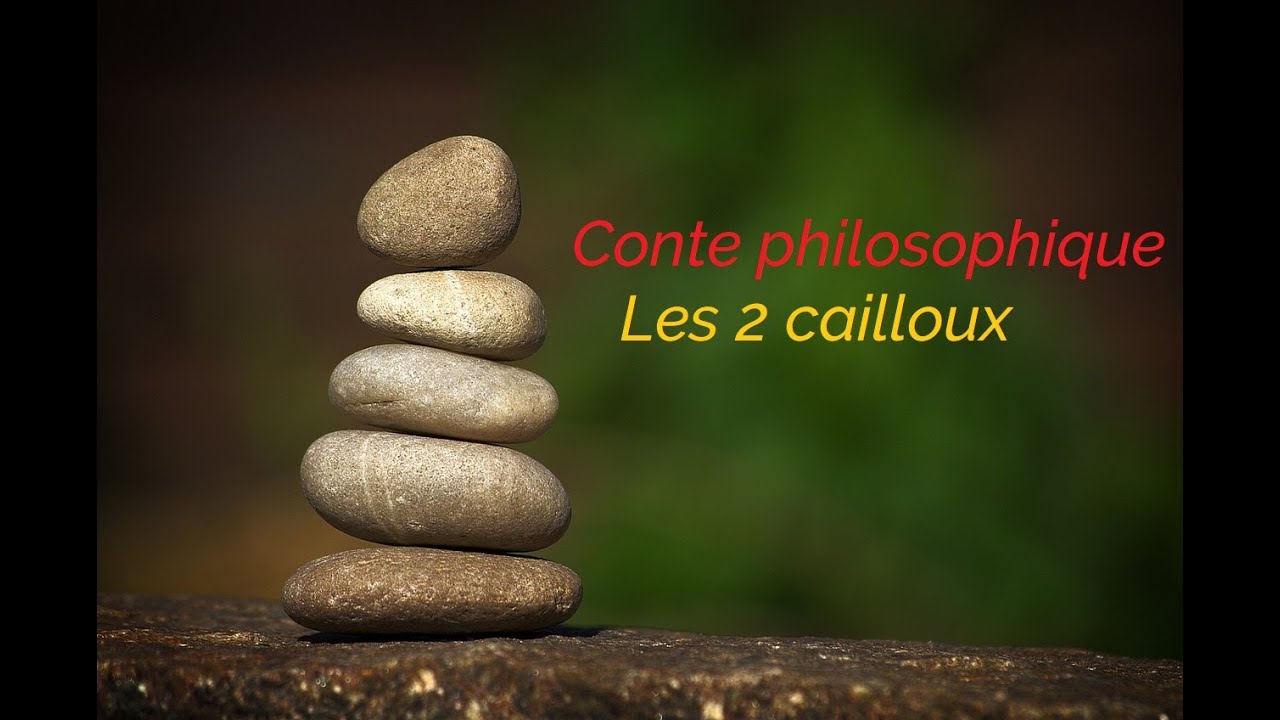 Conte philosophique - Les 2 cailloux