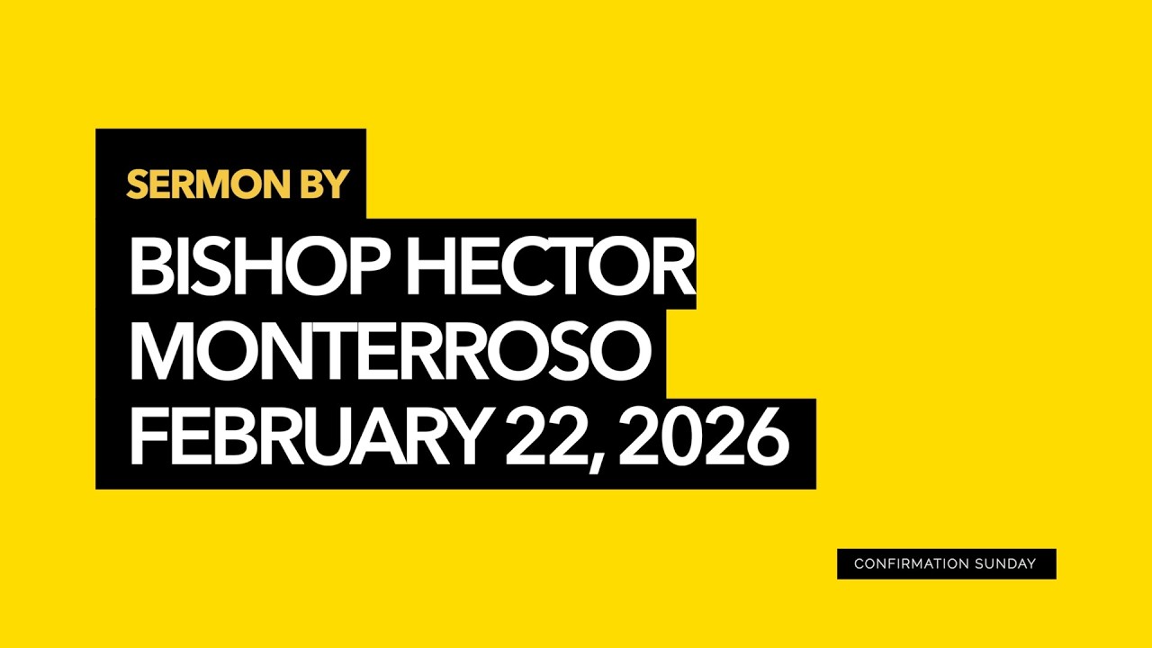 Sermon by Bishop Hector Monterroso - February 22, 2026