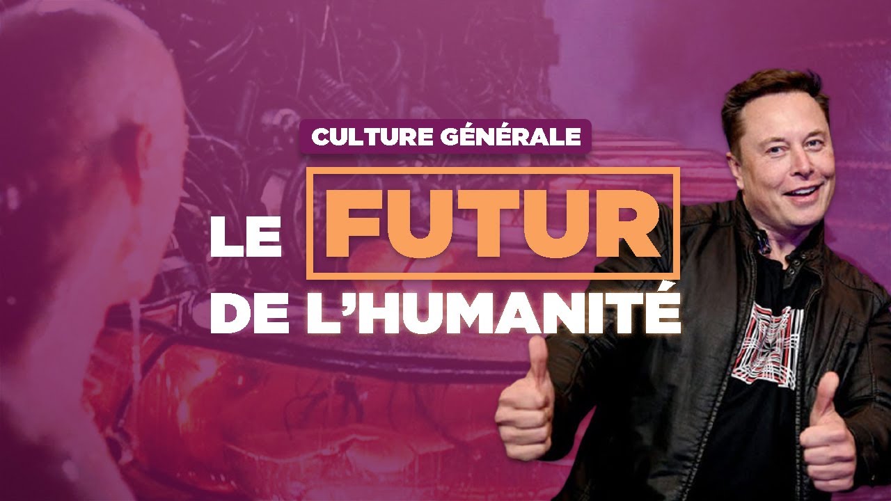 Le futur de l'humanit&eacute; | Cours de culture g&eacute;n&eacute;rale
