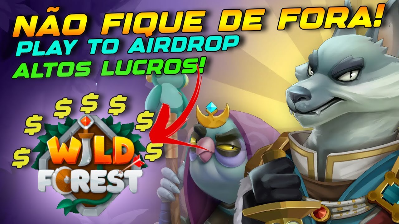 🚀PLAY TO AIRDROP GRÁTIS🚀 SEASON2 COM ENORME POTÊNCIAL DE ALTOS GANHOS - WILD FOREST