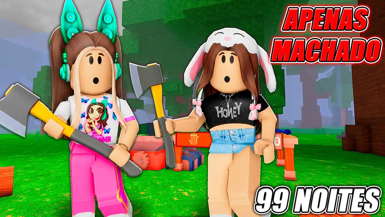 SÓ PODEMOS USAR O MACHADO EM 99 NOITES NA FLORESTA - Roblox