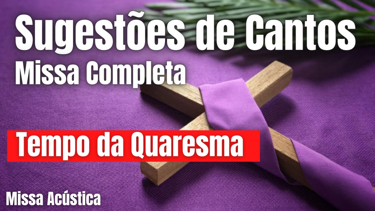 Sugestões de Cantos para o tempo da quaresma