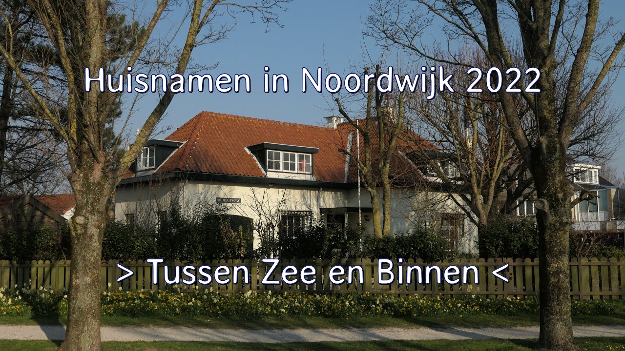 Huisnamen in Noordwijk Anno 2022 - 03 - Tussen Zee en Binnen