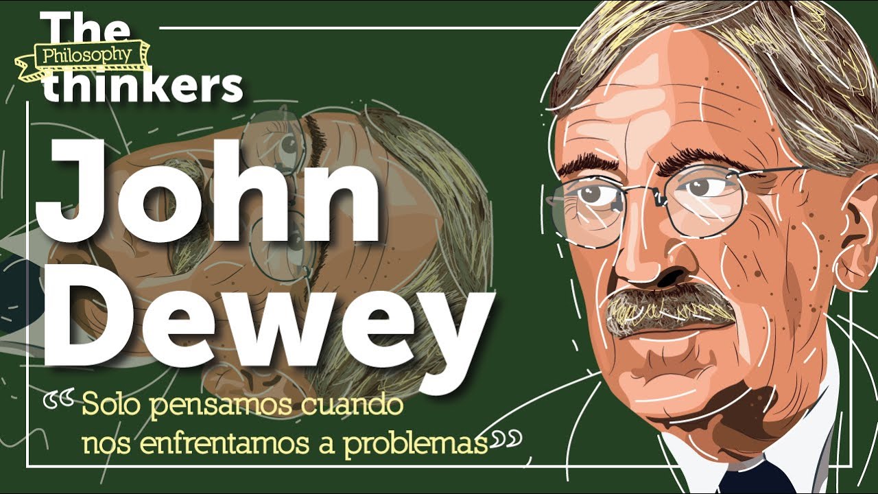 🧠 Pensador #58 | JOHN DEWEY: «Sólo pensamos cuando nos enfrentamos a problemas»