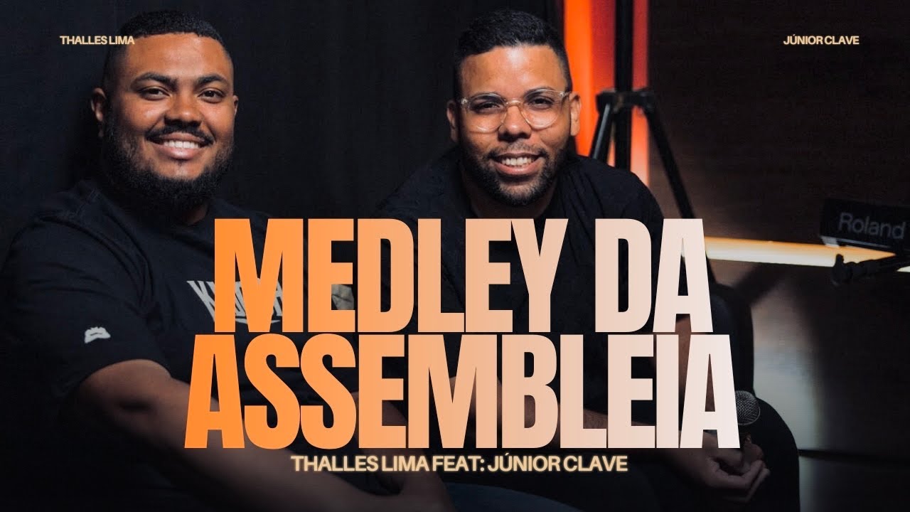 MEDLEY DA ASSEMBLEIA DE DEUS - THALLES LIMA FEAT: JUNIOR CLAVE 