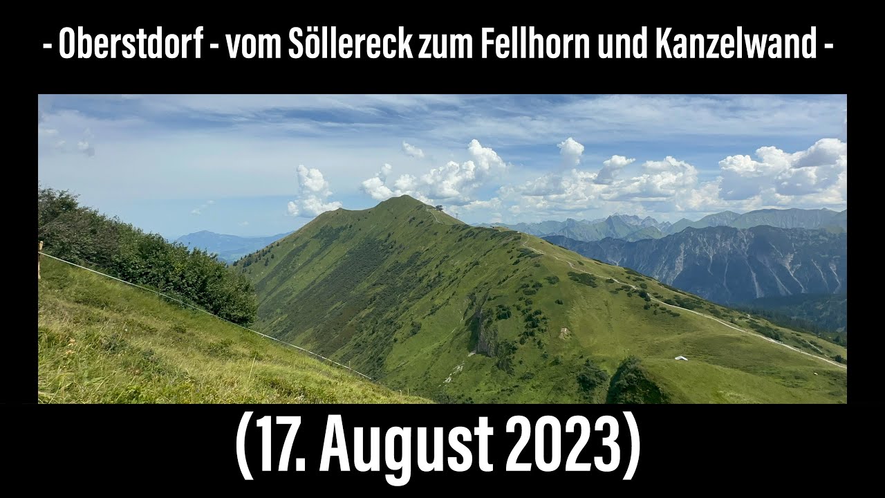 Oberstdorf: vom Söllereck zum Fellhorn und zur Kanzelwandbahn (17. August 2023)