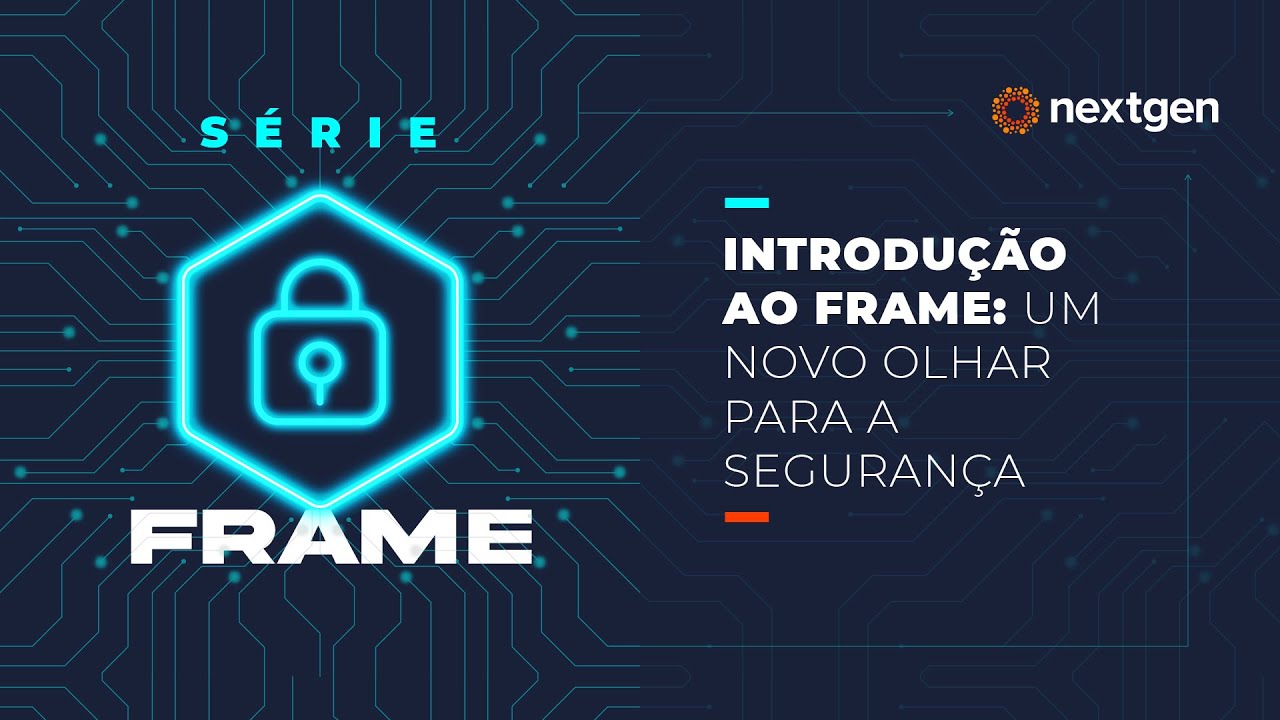 Introdu&ccedil;&atilde;o ao FRAME: Framework de Seguran&ccedil;a Integrado com NIST, LGPD e ISO 27001