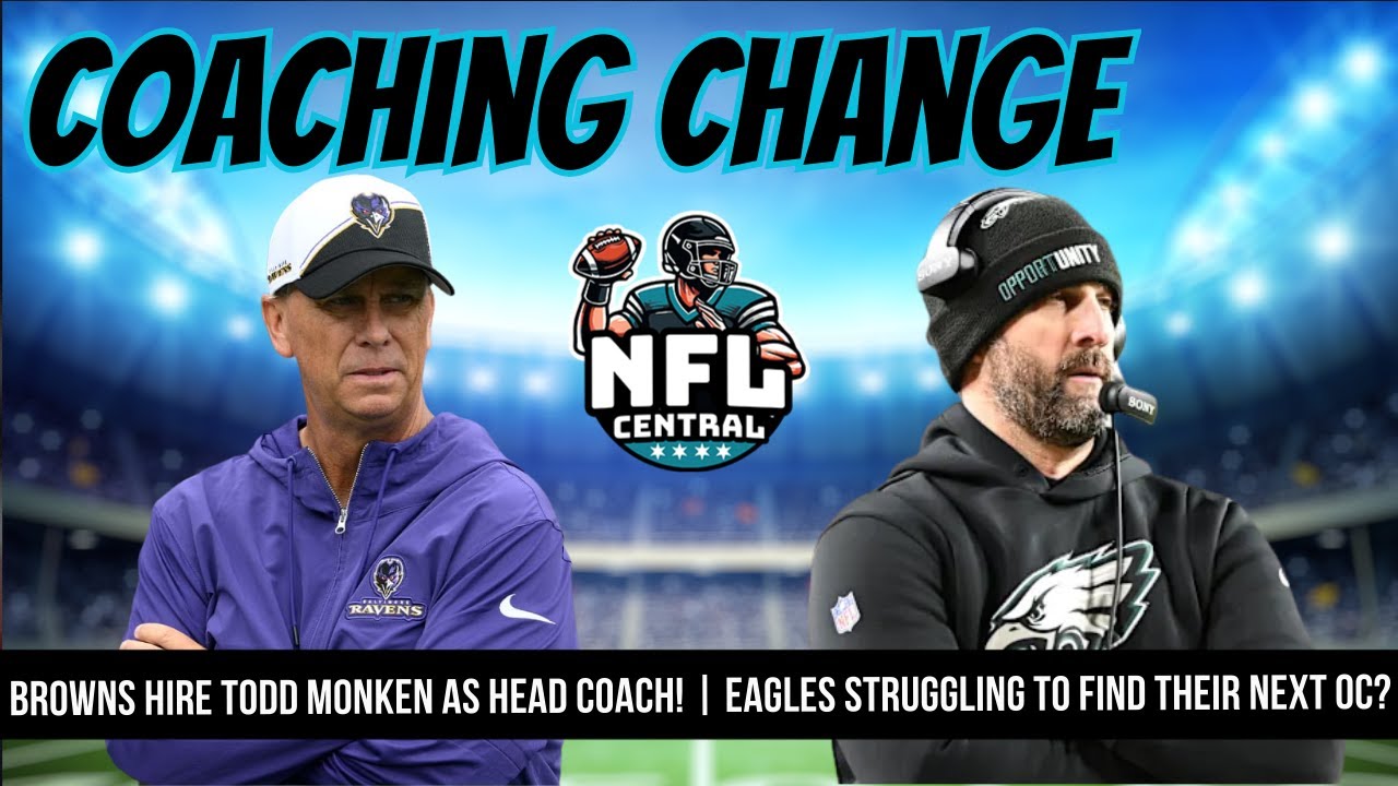 Browns Hire Todd Monken As Head Coach! | Eagles Struggling To Find Their Next Offensive Coordinator?