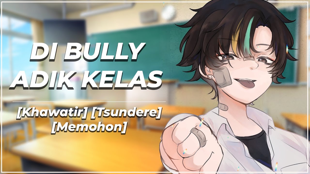 [ASMR RP] Di Bully Adik Kelas Tapi.. | Khawatir | Memohon | Tsundere | OneShot