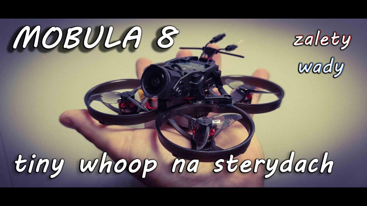 Mobula 8 czyli tiny whoop na sterydach