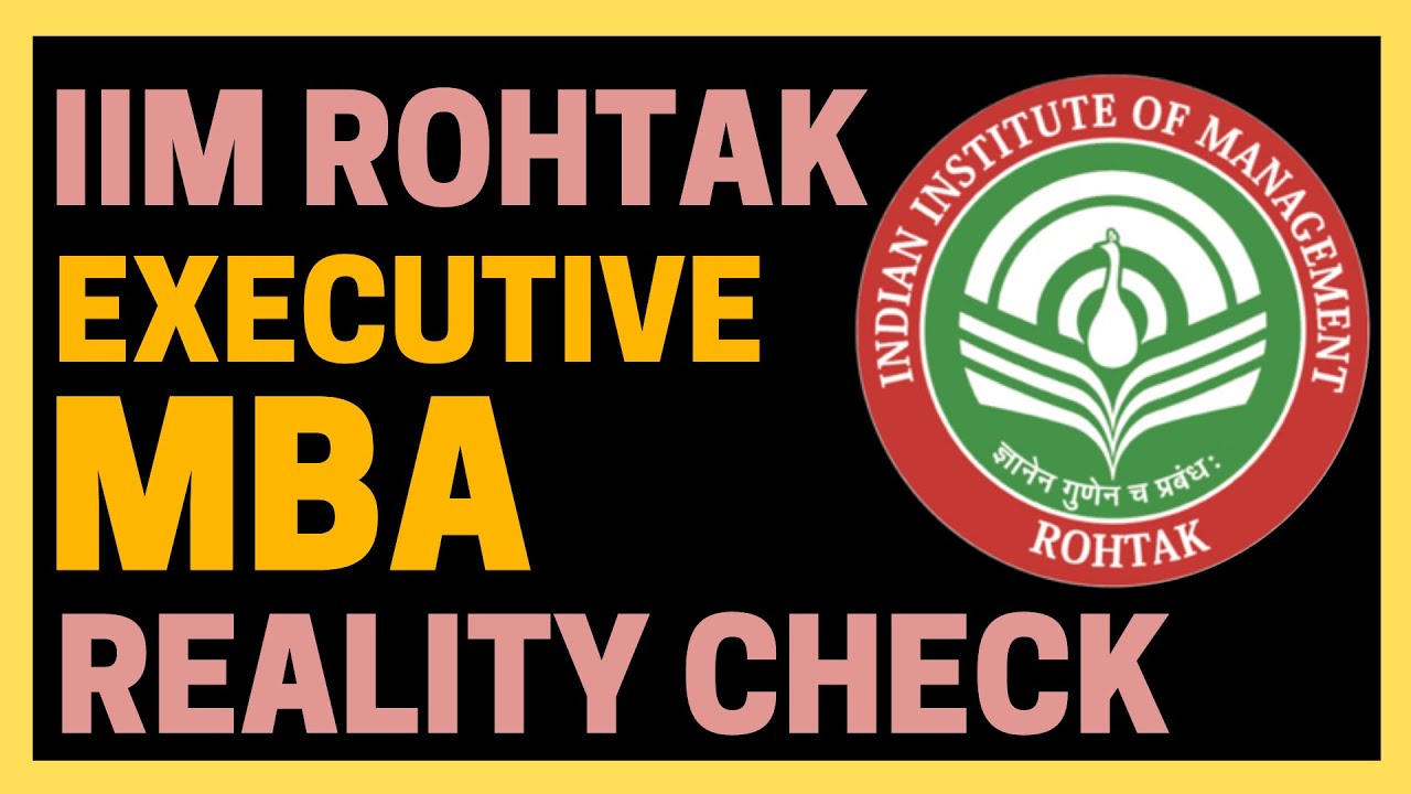 IIM ROHTAK Executive MBA | Reality Check | Full details about IIM Rohtak #iim